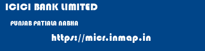 ICICI BANK LIMITED  PUNJAB PATIALA NABHA   micr code